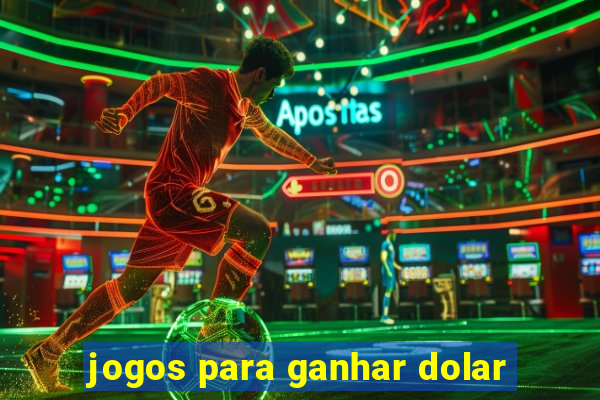 jogos para ganhar dolar